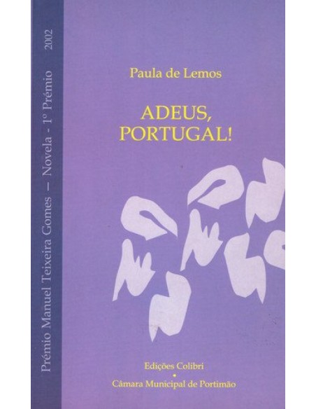 ADEUS PORTUGAL PREMIO MANUEL TEXEIRA GOMES 2002 NOVELA 1º PREMIO